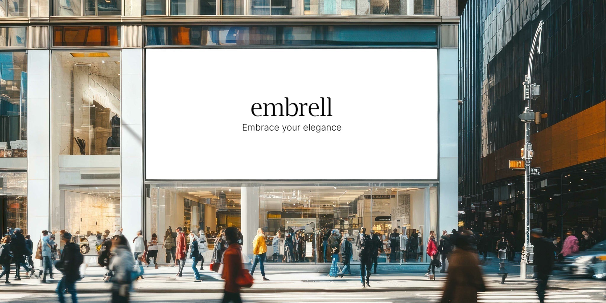 Busy city street with people walking past a modern storefront displaying a large billboard that reads “embrell – Embrace your elegance.”